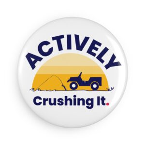 Actively Crushing It Button Magnets – Fun, Bold & Full of Vibes